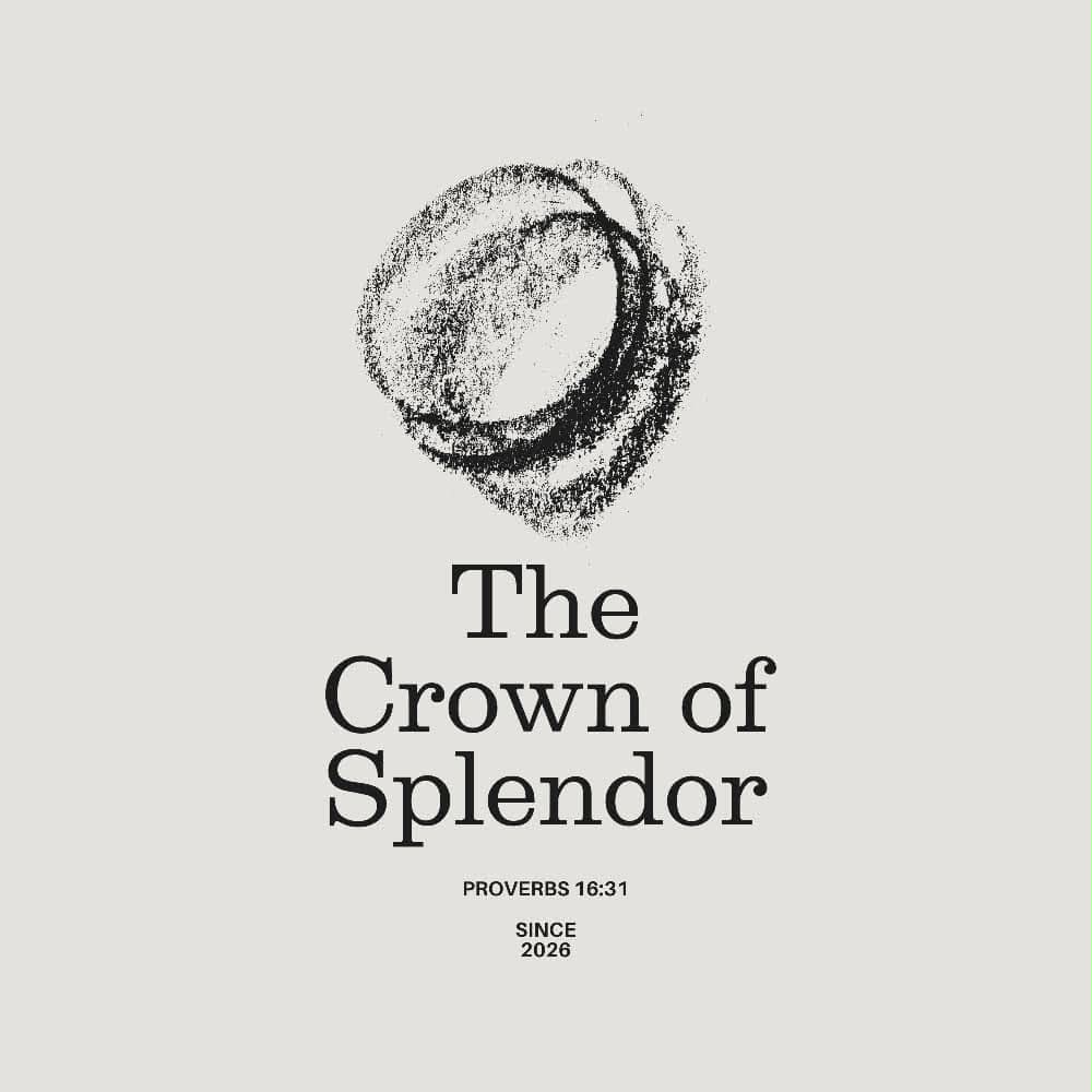 The Crown of Splendor — Proverbs 16:31
