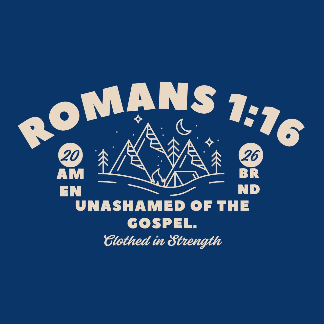 Unashamed of the Gospel — Romans 1:16