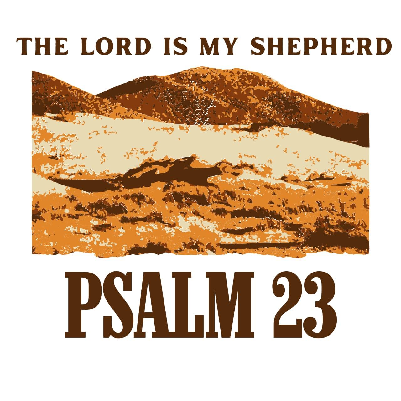 The Lord is my Shepherd — Psalm 23